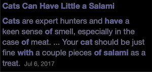 The image background is in black with purple hazy yet legible text that reads as a Google search: cats can have little a salami Cats are expert hunters and have a keen sense of smell, especially in the case of meat. ... Your cat should be just fine with a couple pieces of salami as a treat. Jul 6, 2017