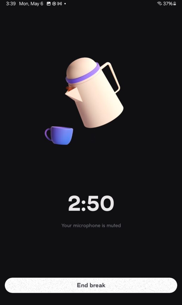 A graphic of a floating moka pot pours into a small, blue mug with a two minute and fifty seconds timer counting down underneath. Your microphone is muted during your break and you may end the break prematurely.