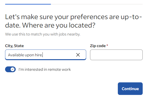 A screenshot of a popular job board asking for an applicant's city and state of address before inquiring about the zip code. 'Available upon hire.' is typed into the address field.